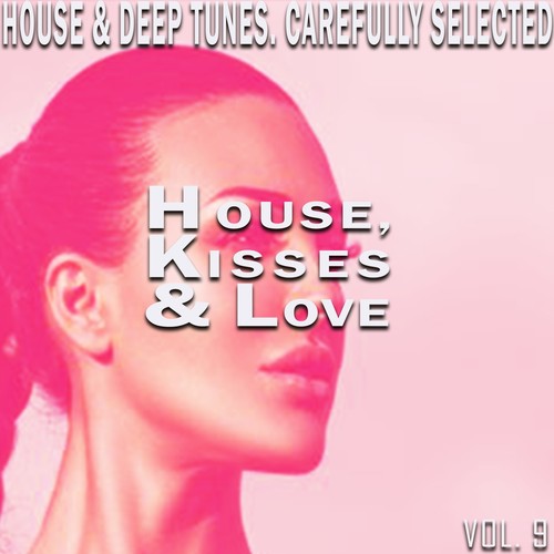 House, Kisses & Love, Vol. 9