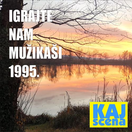 Igrajte nam mužikaši 1995.