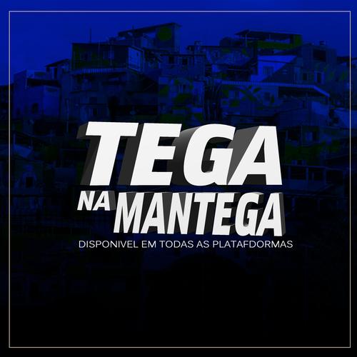 Tega na Mantega (feat. Mc Magrinho, Mc Vitão, Mc Chacal da Lost & Mc Menor da ZL) [Explicit]