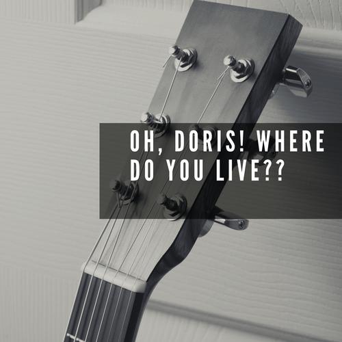 Oh, Doris! Where Do You Live??