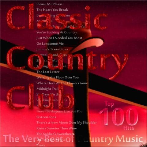 Classic Country Club: The Very Best of Country Music (Top 100 Hits)