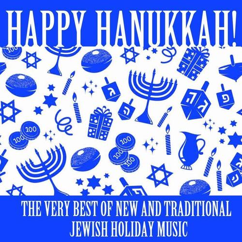 Happy Hanukkah: The Very Best of New and Traditional Jewish Holiday Music