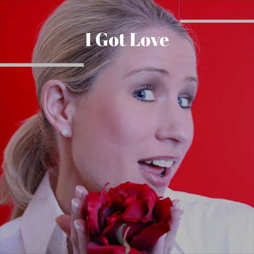 I Got Love