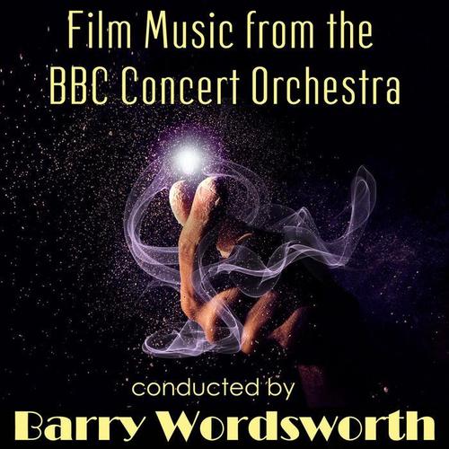 Film Music from the BBC Concert Orchestra Conducted by Barry Wordsworth