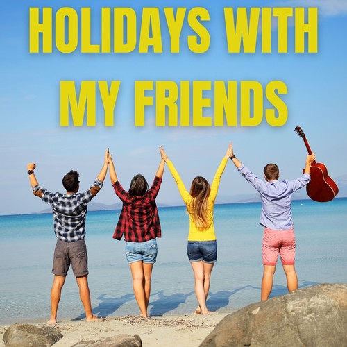 Holidays with My Friends