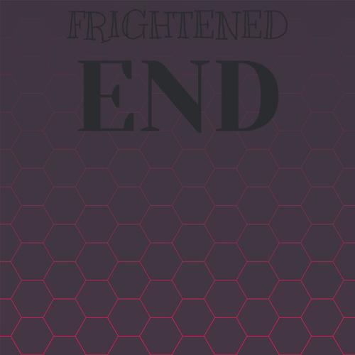 Frightened End