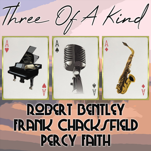 Three of a Kind: Robert Bentley, Frank Chacksfield, Percy Faith