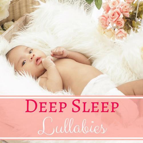 Deep Sleep Lullabies – Soothing Nature Sounds for Babies and Newborns, Relaxing White Noise for Shantala Massage, Zen Instrumental