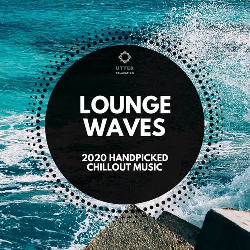 Lounge Waves: 2020 Handpicked Chillout Music