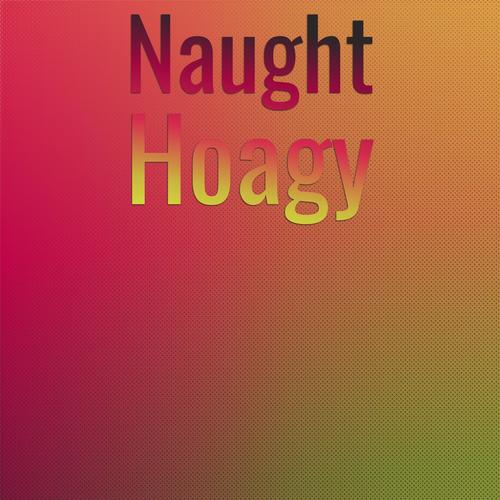 Naught Hoagy