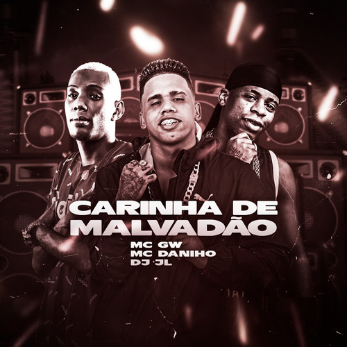 Carinha de Malvadão (feat. Mc Gw & DJ JL) (Brega Funk) [Explicit]