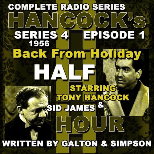 Hancock's Half Hour Radio. Series 4, Episode 1: Back from Holiday