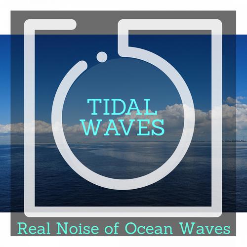 Tidal Waves - Real Noise of Ocean Waves