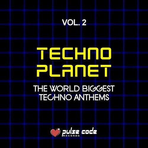 Techno Planet, Vol. 2(The World Biggest Techno Anthems)