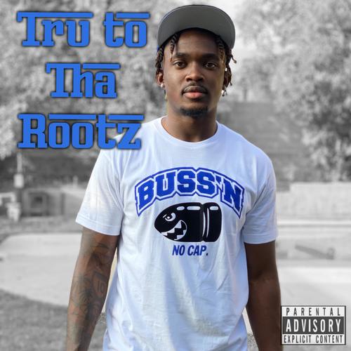 Tru to Tha Rootz (Explicit)