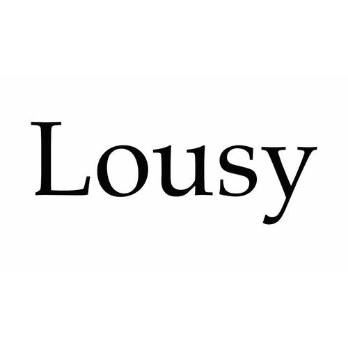 Lousy