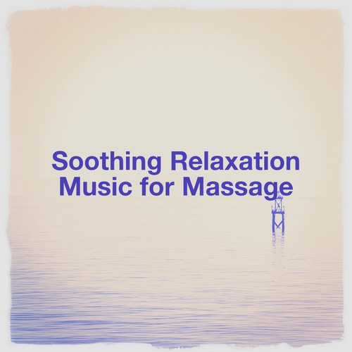 Soothing Relaxation Music for Massage