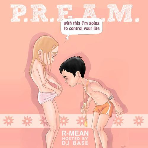 P.R.E.A.M.