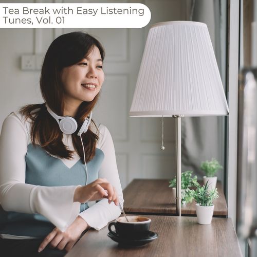 Tea Break With Easy Listening Tunes, Vol. 01