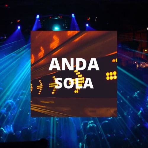 Anda Sola (Explicit)