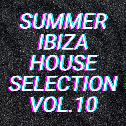 Summer Ibiza House Selection Vol.10