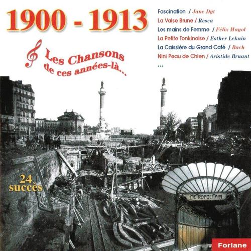 1900-1913, Les chansons de ces années-là (24 succès)