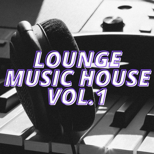 Lounge Music House Vol.1