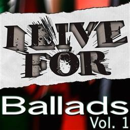 I Live For Ballads Vol. 1