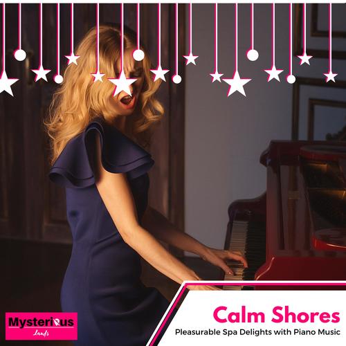 Calm Shores - Pleasurable Spa Delights with Piano Music