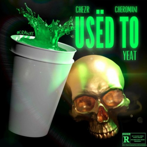 Usëd To (feat. Yeat, cheRomani+ & che) [Explicit]