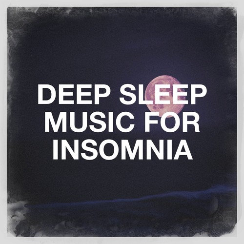 Deep Sleep Music for Insomnia