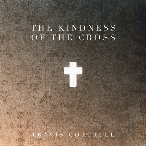 The Kindness Of The Cross