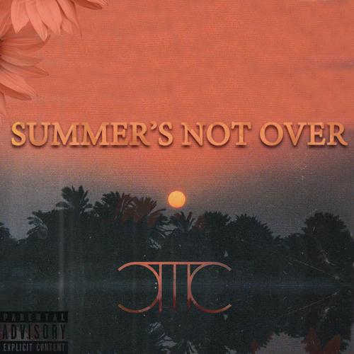 Summer's Not Over (Explicit)