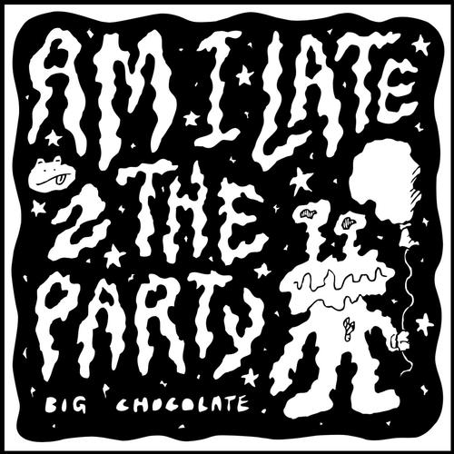 Am I Late 2 the Party (Explicit)