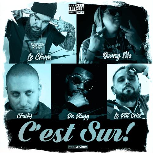 C'est sûr (feat. Le Ptit Criss, Chucky, Da Plugg & Le Chum) [Explicit]