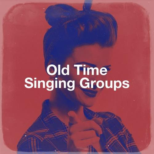 Old Time Singing Groups