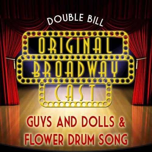 Original Broadway Cast Double Bill - Guys and Dolls and Flower Drum Song