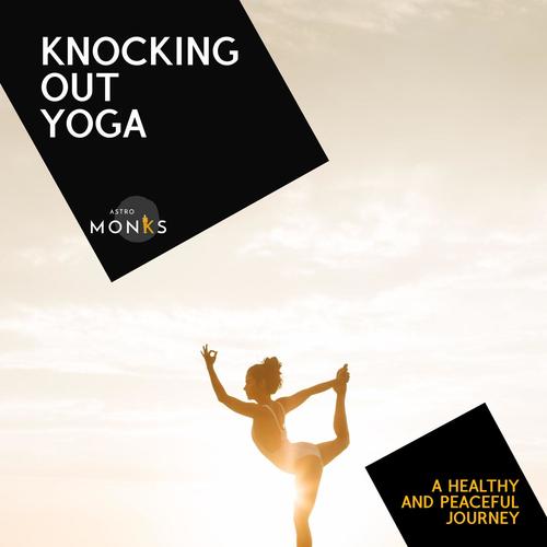 Knocking Out Yoga - A Healthy and Peaceful Journey