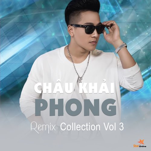 Châu Khải Phong Remix Collection, Vol. 3