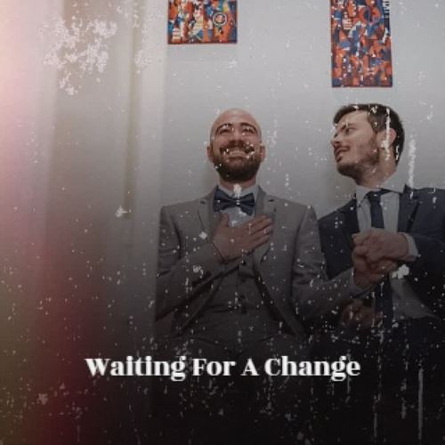 Waiting For A Change