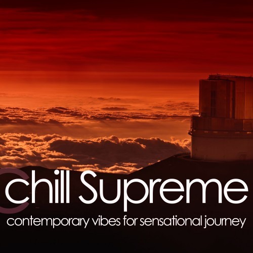 Chill Supreme (Contemporary Vibes for Sensational Journey)