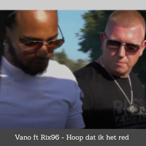 Hoop dat ik het red (feat. Rix96) [Explicit]