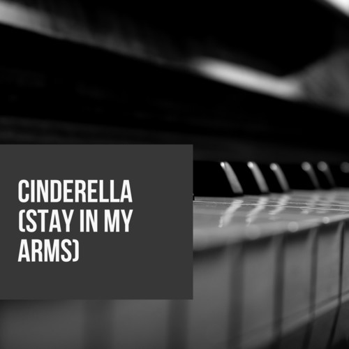 Cinderella (Stay in My Arms)