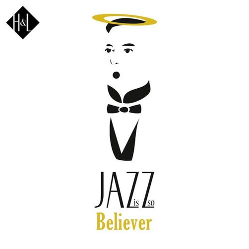 H&L: Jazz Is so Believer