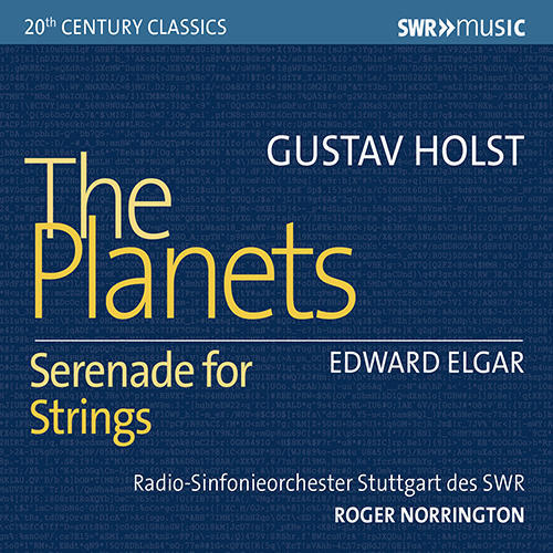 HOLST, G.: Planets (The) / ELGAR, E.: Serenade, Op. 20 (Stuttgart Radio Symphony, Norrington)