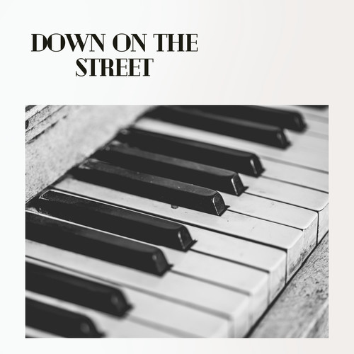 Down on the Street