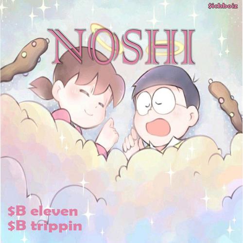 NOSHI (feat. $B ELEVEN)