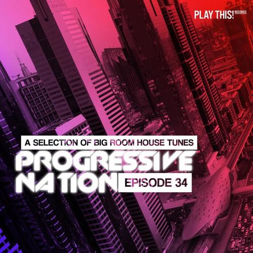 Progressive Nation, Vol. 34 (A Selection of Big Room House Tunes)