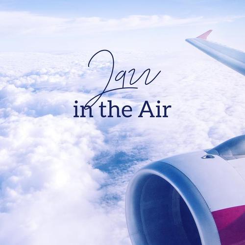 Jazz in the Air – Relaxing Music During the Flight