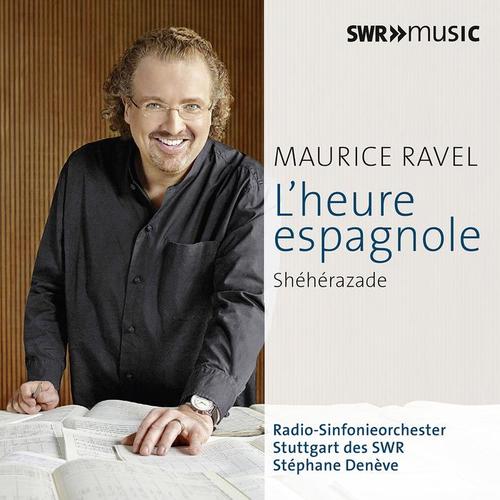 RAVEL, M.: Orchestral Works, Vol. 4 - Shéhérazade / L'heure espagnole (d'Oustrac, Fouchécourt, South West German Radio Symphony, Denève)